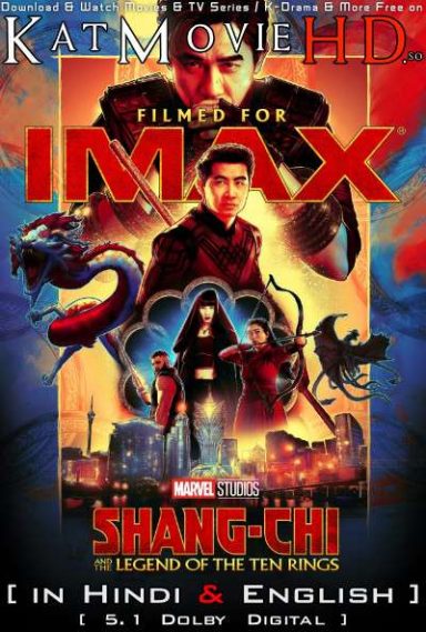 Shang-Chi and The Legend of The Ten Rings (2021) IMAX Hindi Dubbed (ORG 5.1 DD) [Dual Audio] WEB-DL 1080p 720p 480p HD [Full Movie]