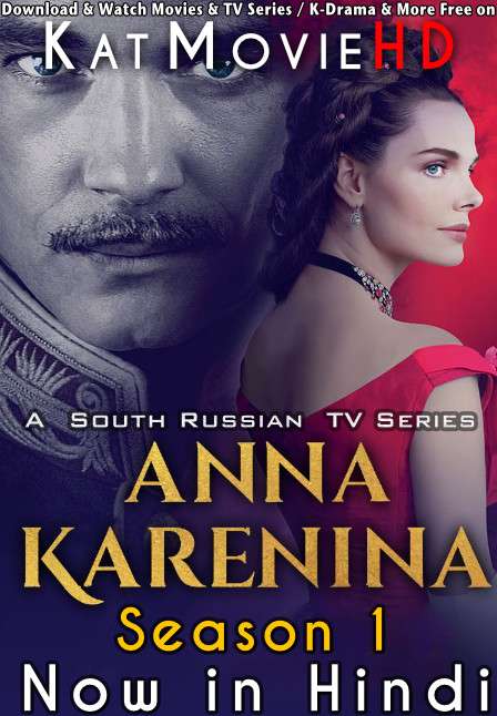 Download Anna Karenina: Season 1 (in Hindi) All Episodes (Анна Каренинаa S01) Complete Hindi Dubbed [Russian TV Series Dub in Hindi by MX Player] Watch Anna Karenina (Анна Каренина) S01 Online Free On KatMovieHD.tw .