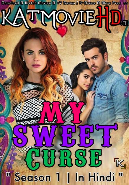 Download My Sweet Curse: Season 1 (in Hindi) All Episodes (Mi adorable maldición S01) Complete Hindi Dubbed [Mexican TV Series Dub in Hindi by MX.Player] Watch My Sweet Curse (Mi adorable maldición) S01 Online Free On KatDrama.com .