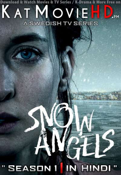 Download Snow Angels: Season 1 (in Hindi) All Episodes (Snöänglara S01) Complete Hindi Dubbed [Swedish TV Series Dub in Hindi by MX.Player] Watch Snow Angels (Snöänglar) S01 Online Free On KatMovieHD.nz .