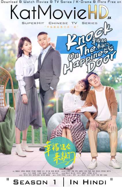 Knock on the Happiness Door (Season 1) Hindi Dubbed (ORG) WebRip 720p HD (Chinese TV Series) [EP 36-44 Added]