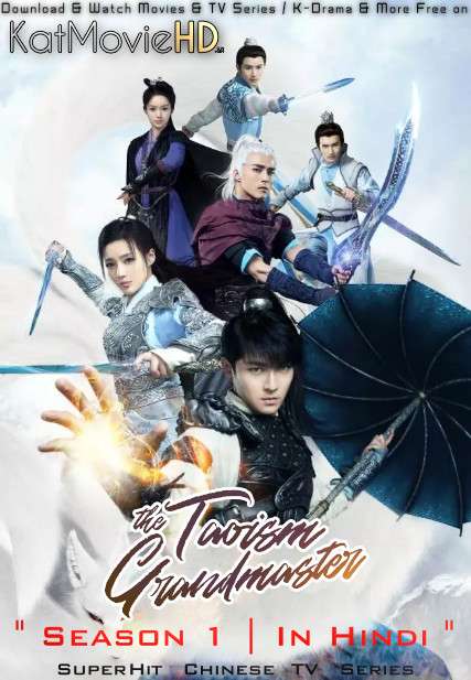 The Taoism Grandmaster (Season 1) Hindi Dubbed (ORG) WebRip 720p & 480p HD (2018 Chinese TV Series) [Ep 1-10 Added]