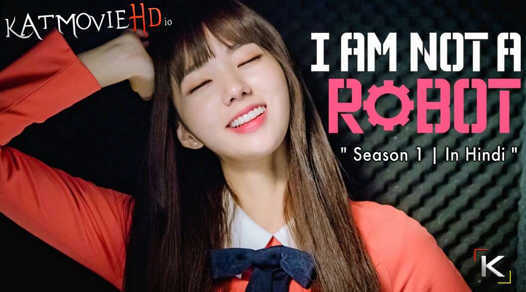 Download I Am Not a Robot (2017) In Hindi 480p & 720p HDRip (Korean: 로봇이 아니야; RR: Robosi Aniya) Korean Drama Hindi Dubbed] ) [ I Am Not a Robot Season 1 All Episodes] Free Download on Katmoviehd.io